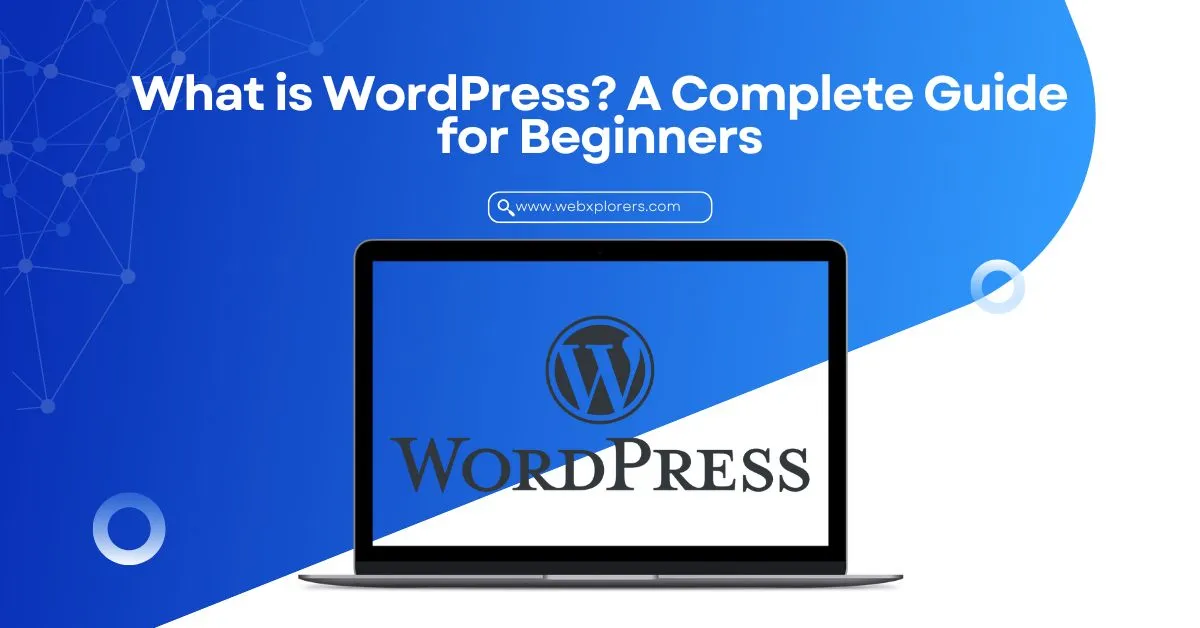 Read more about the article What Is WordPress? A Beginner’s Guide